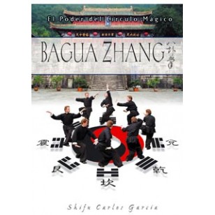 Baguazhang. El Poder del Círculo Mágico