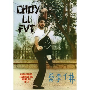 Choy Li Fut. Cuaderno Técnico de Kung Fu nº 3