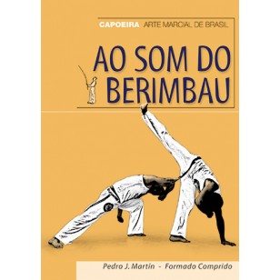 Ao som do berimbau. Capoeira. Arte Marcial de Brasil