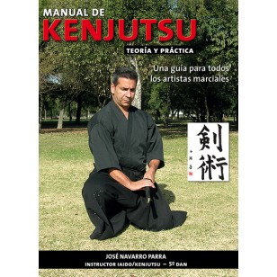 Manual de Kenjutsu. Teoría y práctica. Una guía para todos los artistas marciales