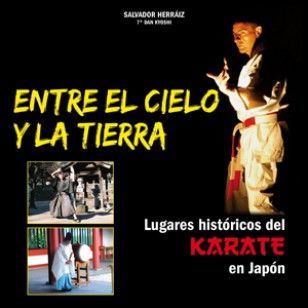 Entre el Cielo y la Tierra. Lugares históricos del Karate en Japón