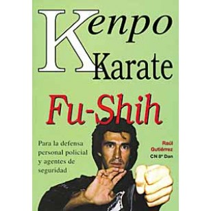 Kenpo Karate (Fu-Shih). Defensa personal, policial y agentes de seguridad