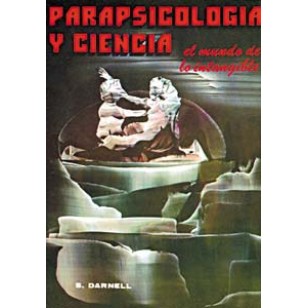 Parapsicología y Ciencia. El mundo de lo intangible